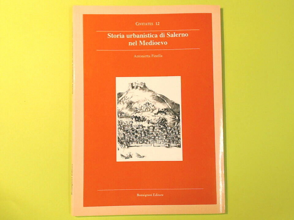 STORIA URBANISTICA DI SALERNO NEL MEDIOEVO FINELLA BONSIGNORI