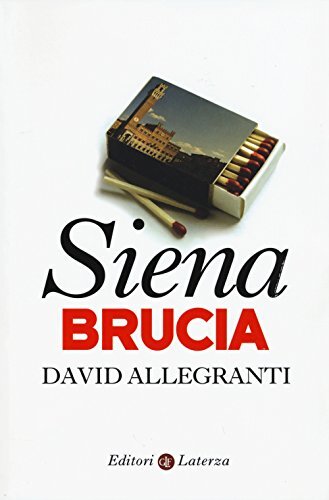9788858119723 Siena brucia - David Allegranti