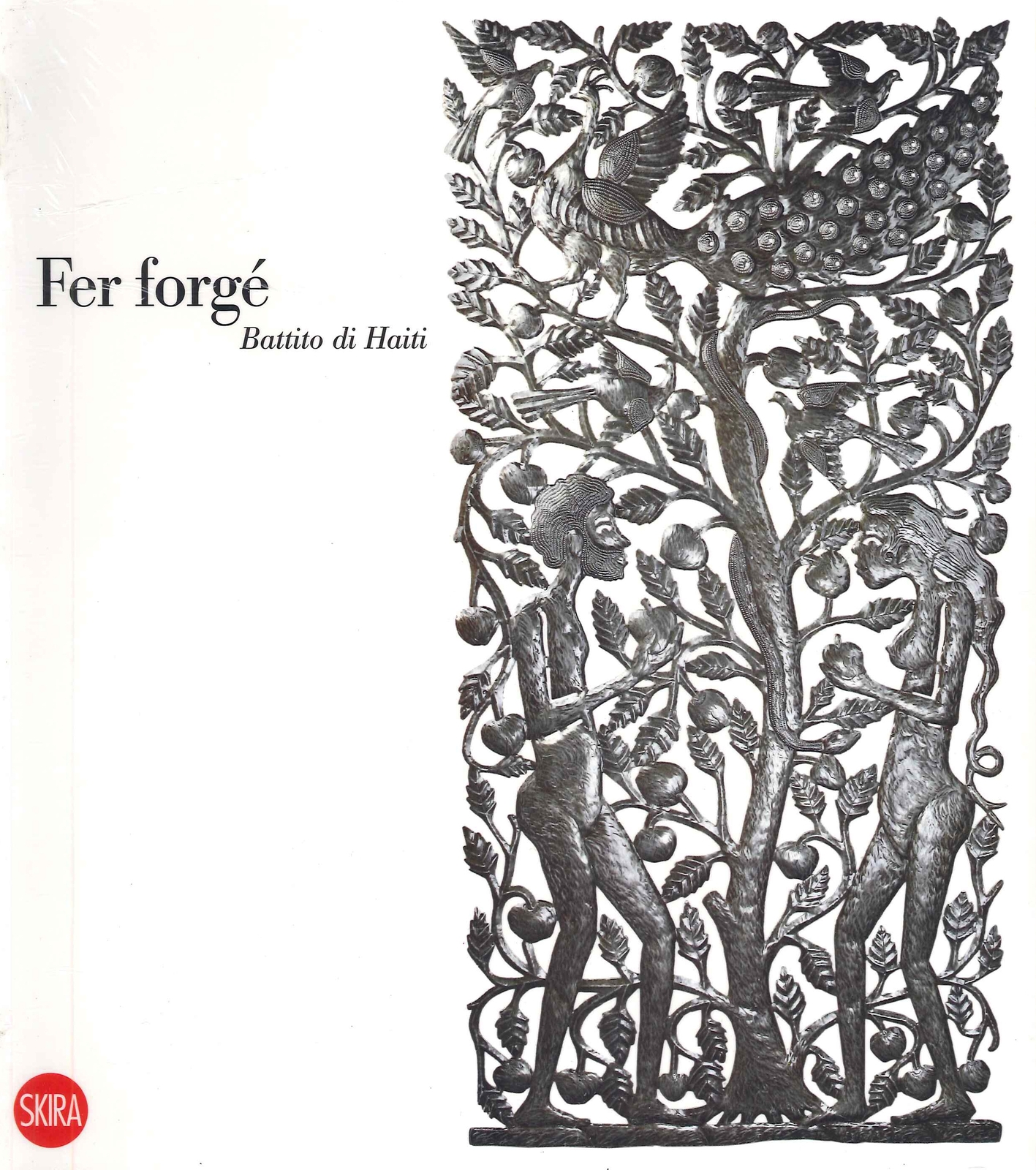 Fer Forgé. Battito di Haiti - [Skira]