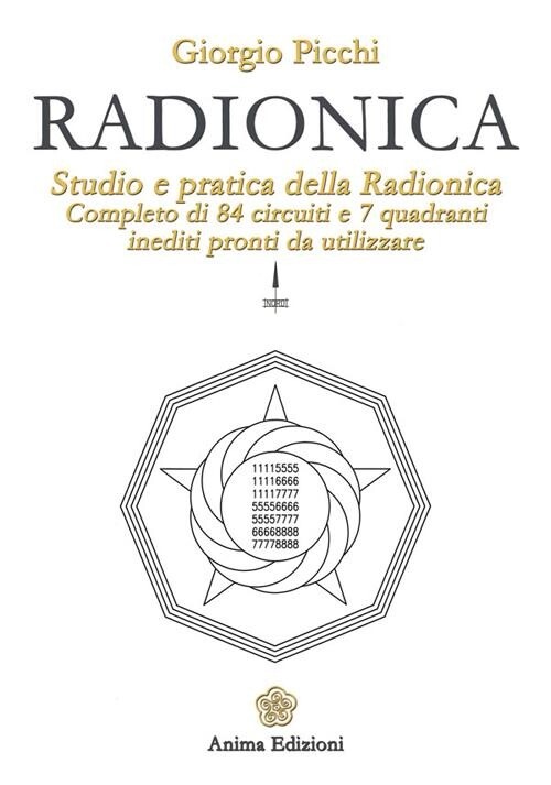 RADIONICA. STUDIO E PRATICA DELLA RADIONICA. COMPLETO DI 84 CIRCUITI E PICCHI GI