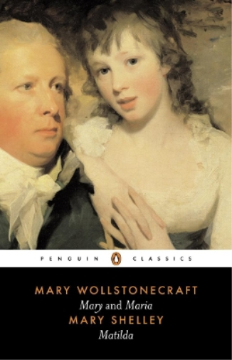 Mary Wollstonecraft Mary Shelley Mary and Maria, Matilda (Tascabile)