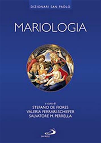 Mariologia - De Fiores Stefano, Perrella Salvatore Maria, Ferrari Schiefer...