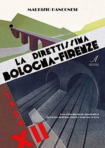 9788864622835 La direttissima Bologna-Firenze. Ediz. limitata - Enrico Marone,Ma