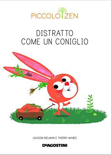 9788851156404 Distratto come un coniglio. Piccolo zen - Louison Nielman,Thierry