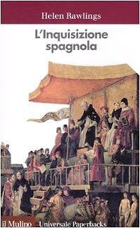 9788815120892 L'inquisizione spagnola - Helen Rawlings,V. Lavenia,G. Balestrino
