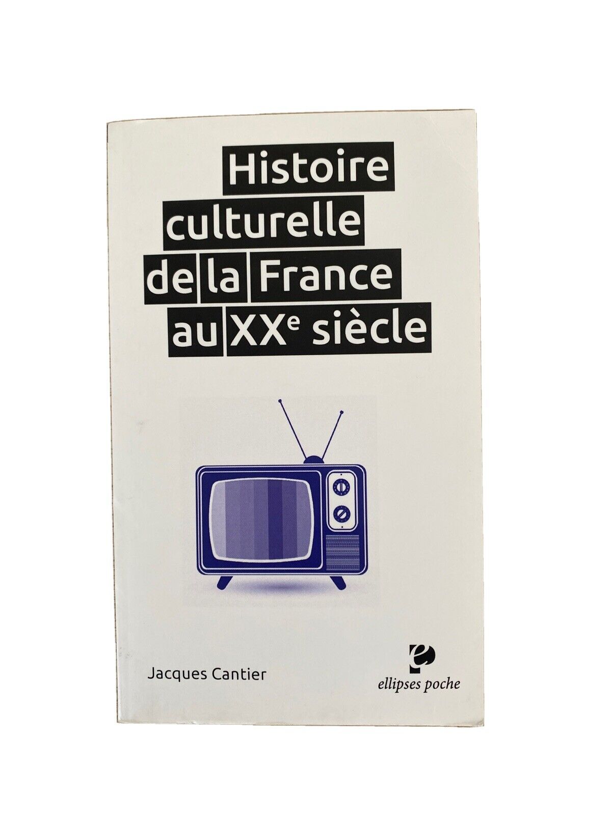 Histoire Culturelle de la France au XX siècle. Jacques Cantier