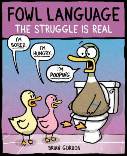 Brian J. Gordon Fowl Language: The Struggle Is Real (Tascabile) Fowl Language