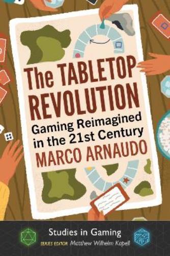 Marco Arnaudo The Tabletop Revolution (Tascabile) Studies in Gaming