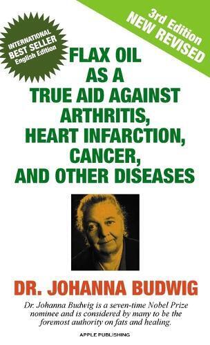 Johanna Budwig Flax Oil as a True Aid Against Arthritis, Hear (Copertina rigida)