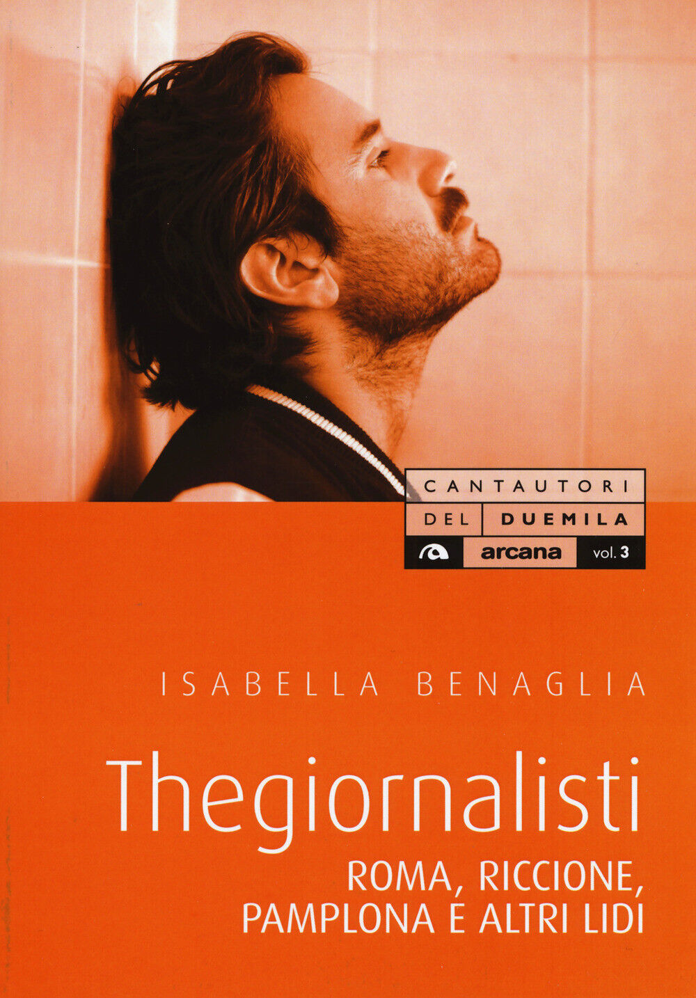 Thegiornalisti. Roma, Pamplona, Riccione e altri lidi - Benaglia Isabella