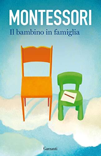 Libri Maria Montessori - Il Bambino In Famiglia