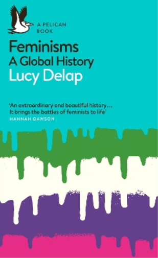 Lucy Delap Feminisms (Tascabile) Pelican Books