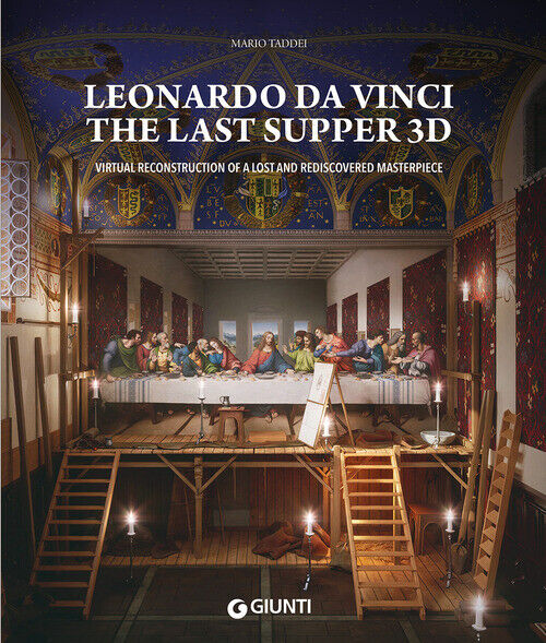 LEONARDO DA VINCI. THE LAST SUPPER 3D. VIRTUAL RECONSTRUCTION OF A LOS TADDEI MA