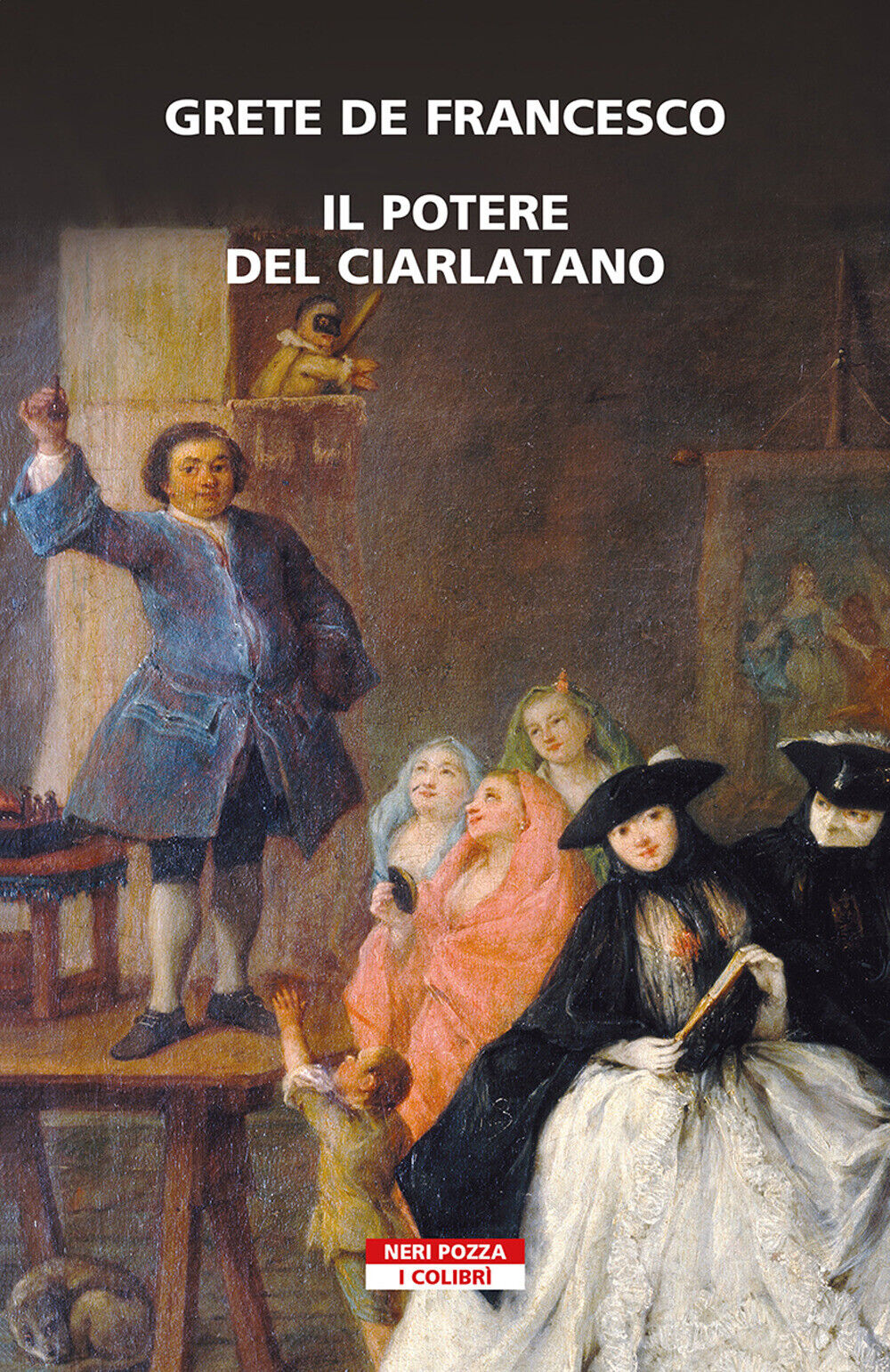 Il potere del ciarlatano - Francesco Grete de