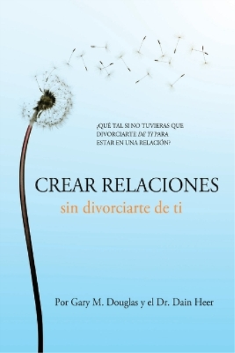 Heer Gary M Douglas Crear relaciones sin divorciarte de ti (Spanish) (Tascabile)