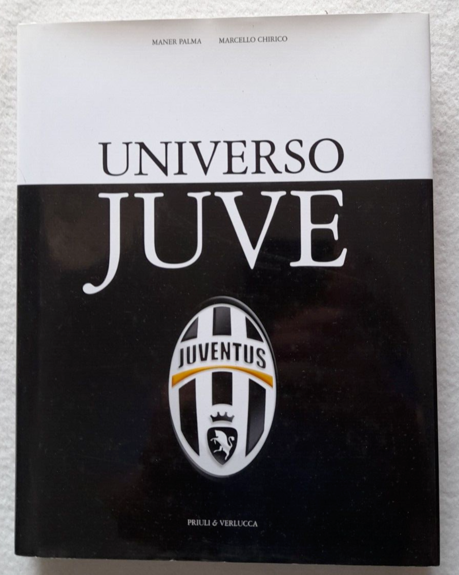 Libro Universo Juve Palma Chirico Sport Calcio Juventus editore Priuli  Verlucca