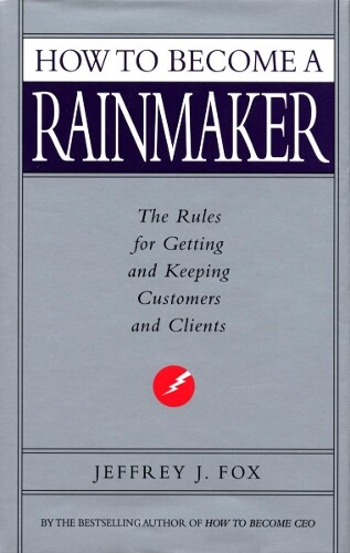 Jeffrey J Fox How To Become A Rainmaker (Tascabile)