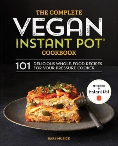 Barb Musick The Complete Vegan Instant Pot Cookbook (Tascabile)