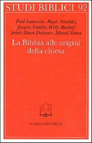 La bibbia alle origini della Chiesa - Mondésert Claude