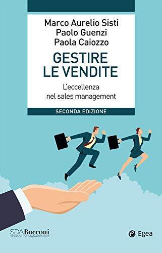 9788823837751 Gestire le vendite. L'eccellenza nel sales management - Paolo Guen