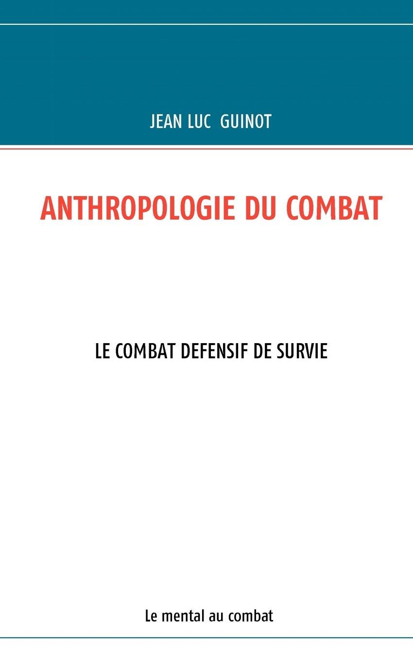 Jean Luc Guinot Anthropologie Du Combat (Tascabile)