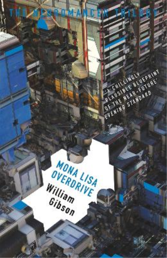 William Gibson Mona Lisa Overdrive (Tascabile) Neuromancer Trilogy