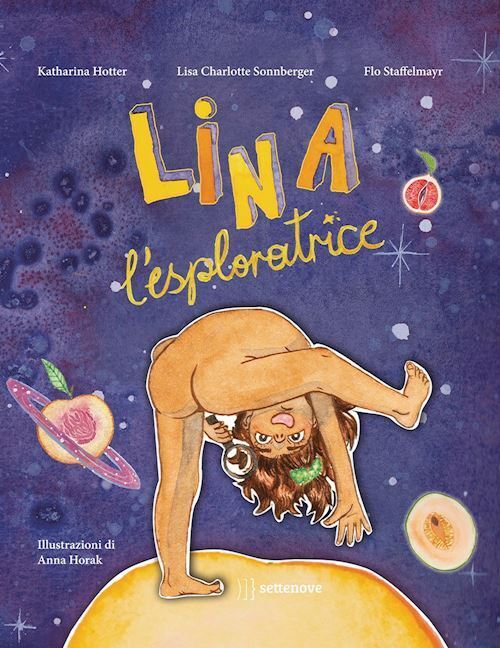LINA L'ESPLORATRICE. EDIZ. A COLORI  - HOTTER KATHARINA, SONNBERGER LISA