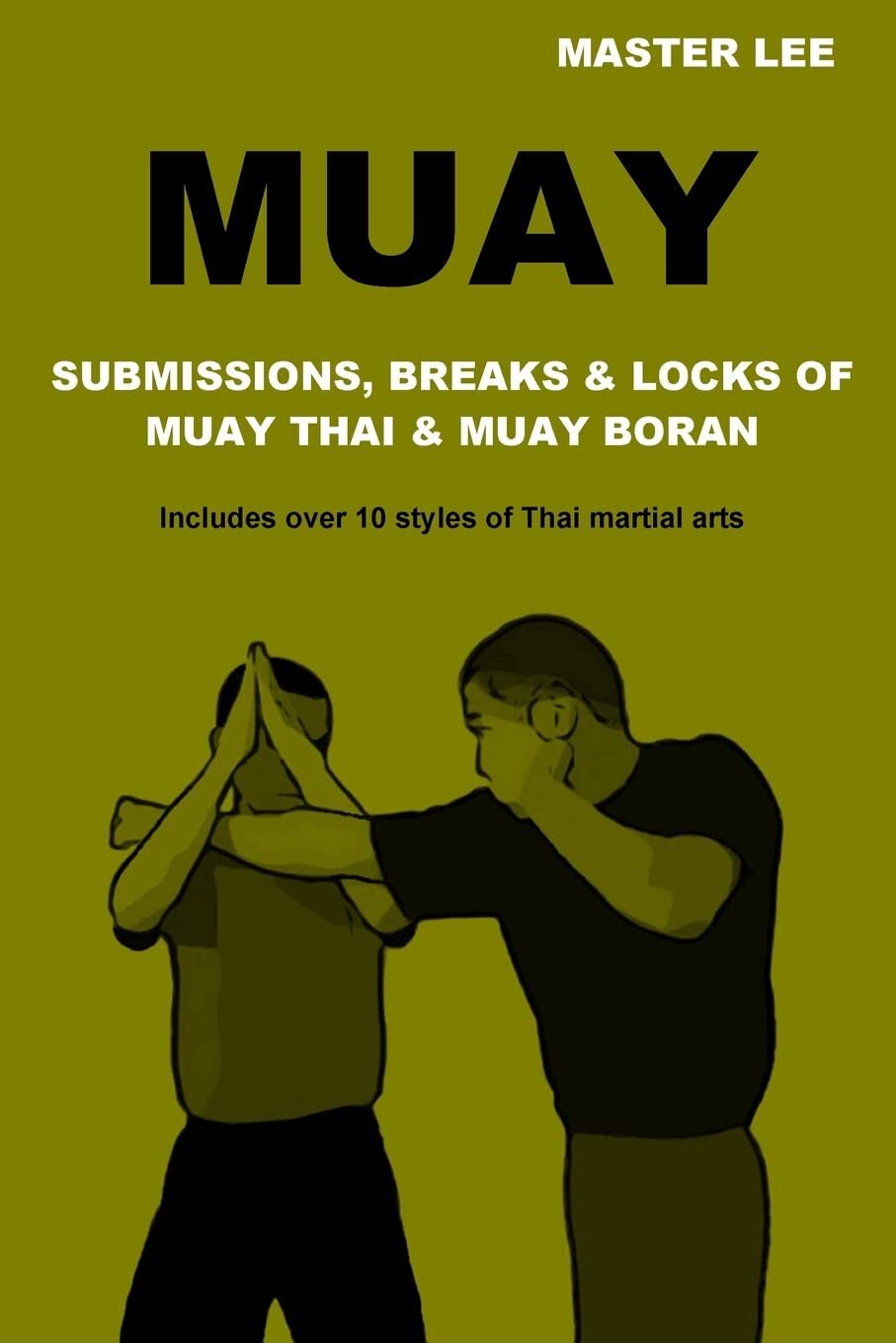 9781326149857 MUAY: Submissions, Breaks & Locks of Muay Thai & M...ngua inglese]