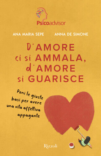 Libri Sepe Ana Maria / De Simone Anna - D'amore Ci Si Ammala, D'amore Si Guarisc