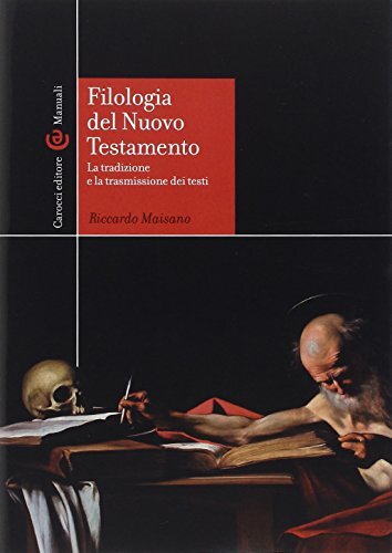 9788843073207 Filologia del Nuovo Testamento. La tradizione e la...one dei testi