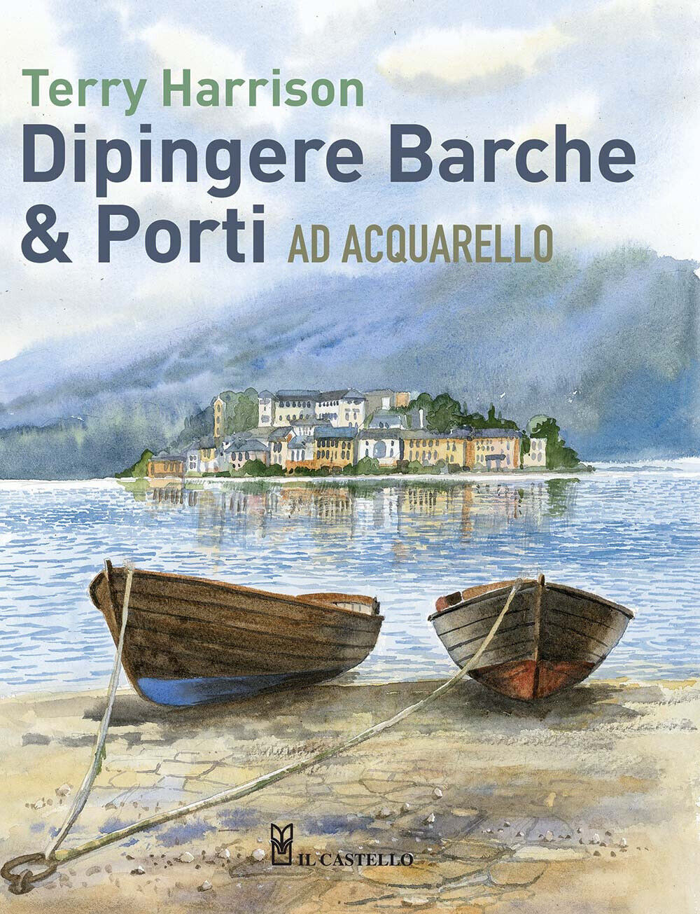 Libri Terry Harrison - Dipingere Barche & Porti Ad Acquarello