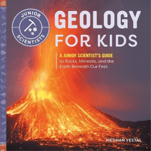 Meghan Vestal Geology for Kids (Tascabile) Junior Scientists