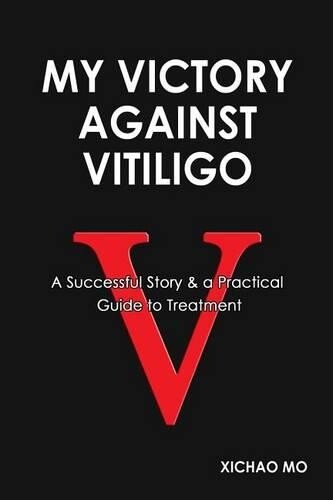 Xichao Mo My Victory Against Vitiligo (Tascabile)