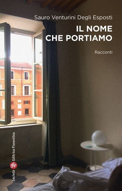 Il Nome che Portiamo. - [Società Editrice Fiorentina]