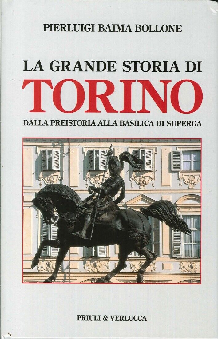 La grande storia di Torino. Dalla preistoria alla basilica di Superga