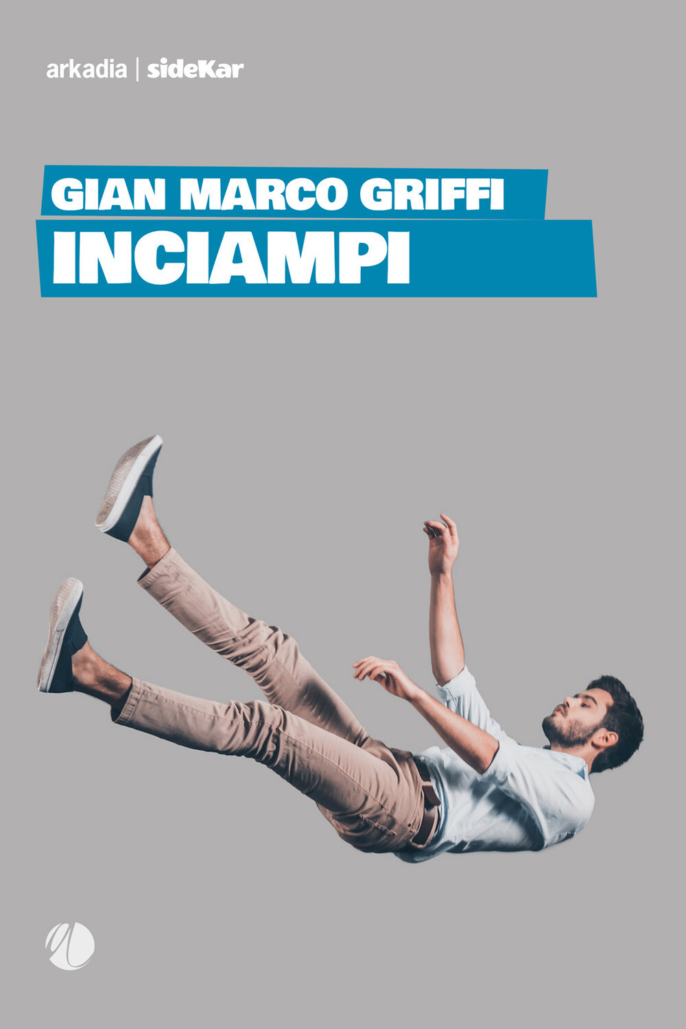 Libri Griffi Gian Marco - Inciampi