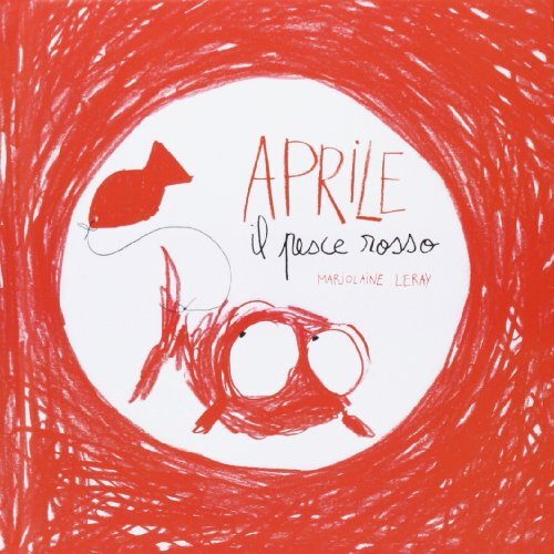 9788857606477 Aprile. Il pesce rosso - Marjolaine Leray