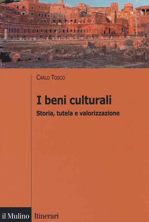I BENI CULTURALI  - TOSCO CARLO - Il Mulino