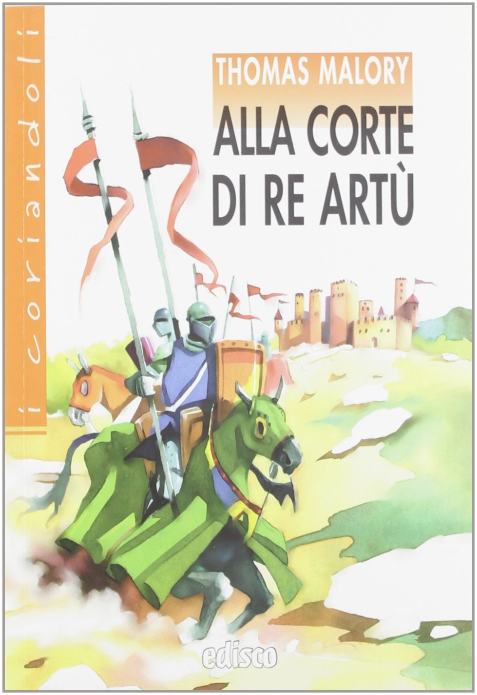 9788844116712 Alla corte di re Artù. Con espansione online - Thomas Malory,T. V