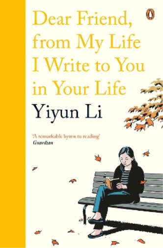 Yiyun Li Dear Friend, From My Life I Write to You in Your Life (Tascabile)