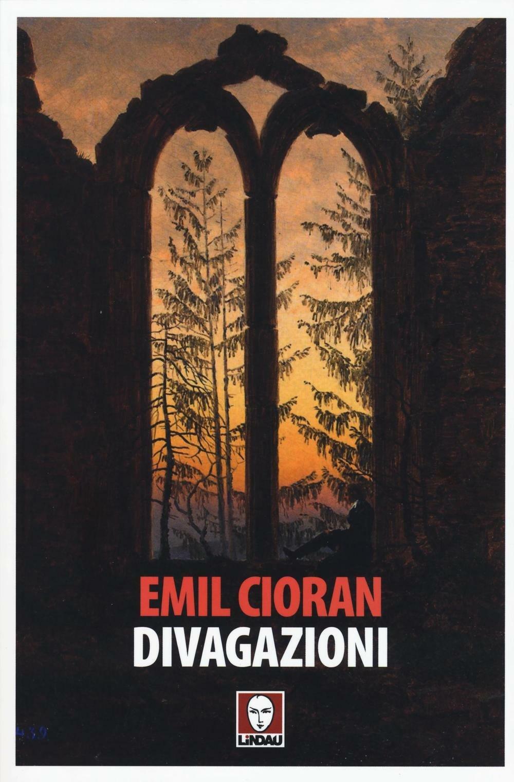 Divagazioni - Cioran Emil M.