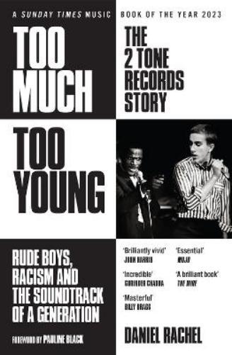 Daniel Rachel Too Much Too Young: The 2 Tone Records Story (Tascabile)