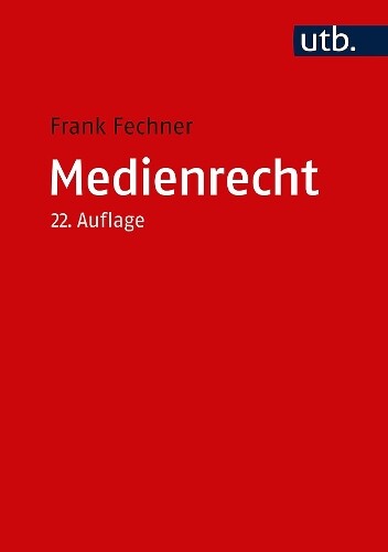 Frank Fechner Medienrecht: Lehrbuch Des Gesamten Medienrechts Unter  (Tascabile)