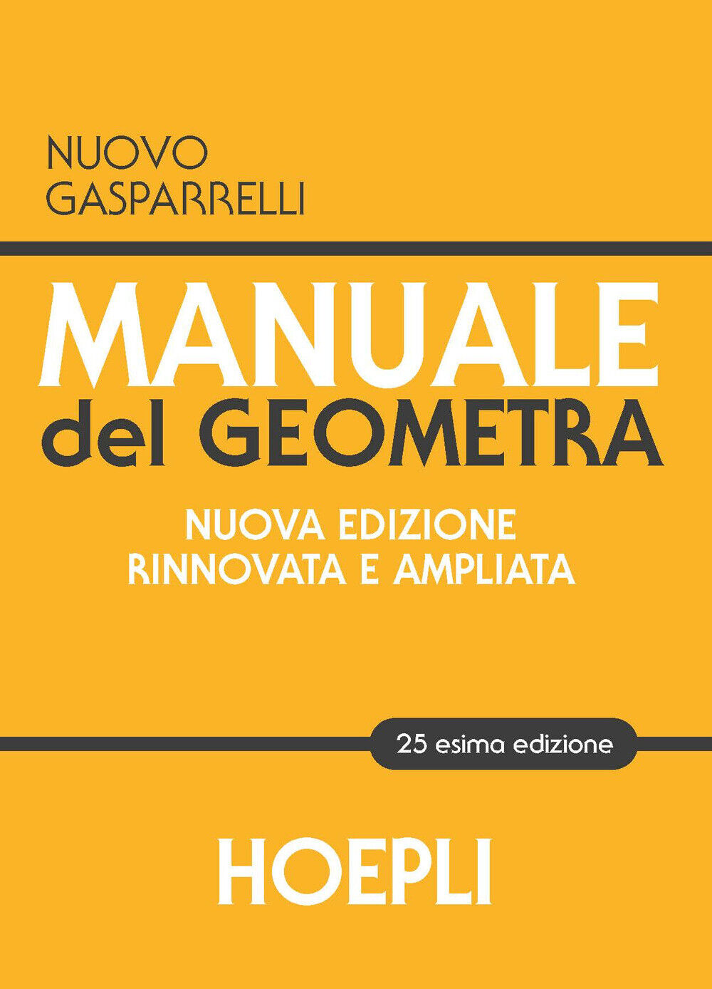 Manuale del geometra. Nuova ediz. - Gasparrelli Luigi