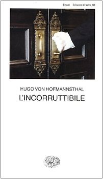 9788806183233 L'incorruttibile: 420 - Hugo von Hofmannsthal,Elena Raponi