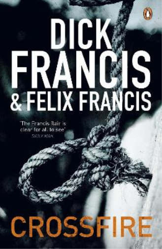 Dick Francis Felix Francis Crossfire (Tascabile) Francis Thriller
