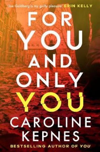 Caroline Kepnes For You And Only You (Tascabile)