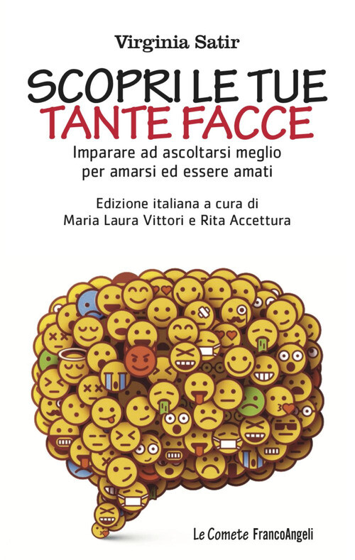 SCOPRI LE TUE TANTE FACCE. IMPARARE AD ASCOLTARSI MEGLIO PER AMARSI ED SATIR VIR