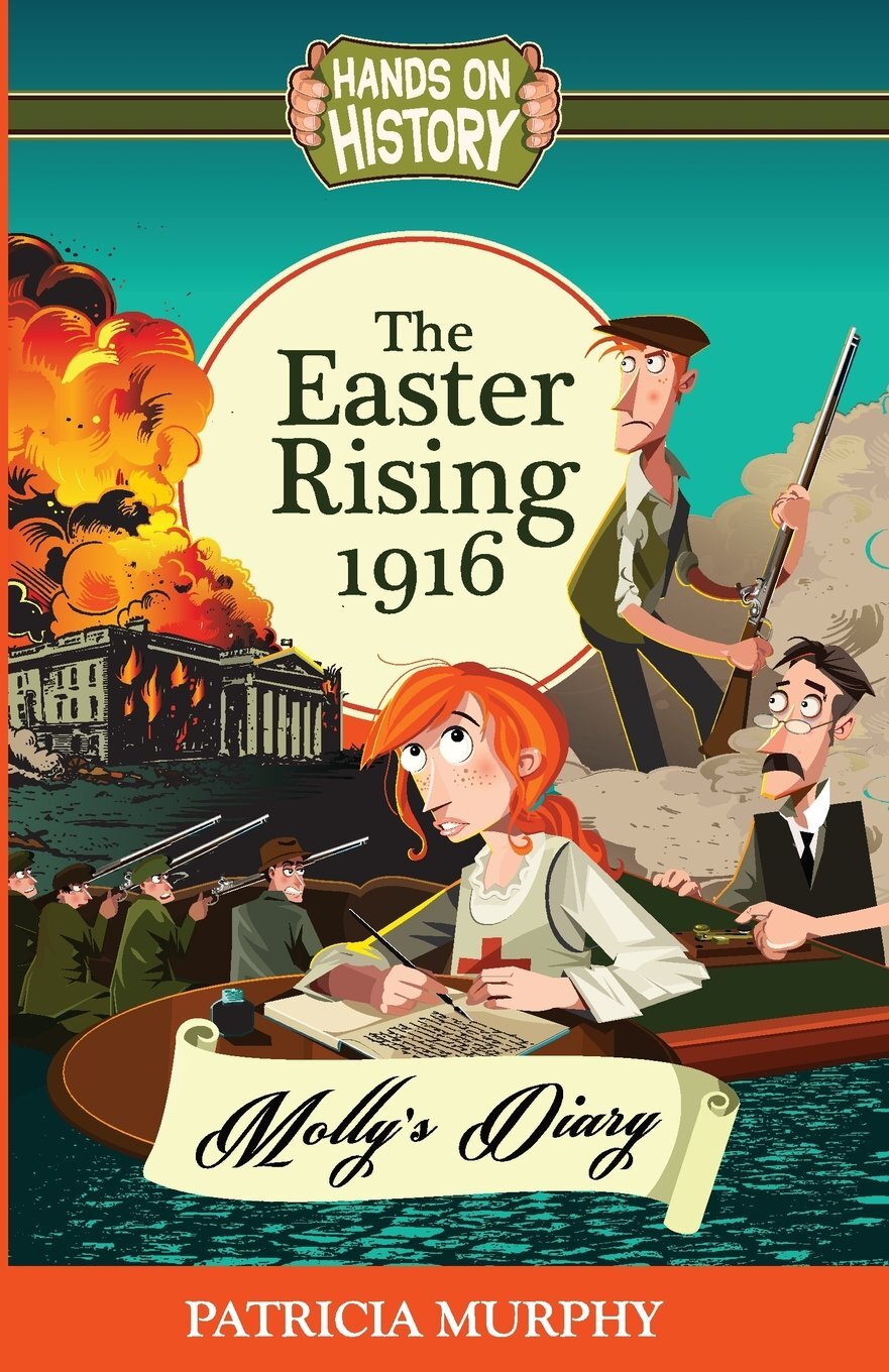 9781781999745 The Easter Rising 1916 - Molly's Diary - Patricia Murphy