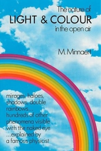 M. Minnaert The Nature of Light and Colour in the Open Air (Tascabile)